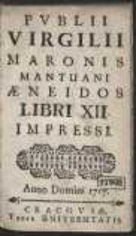 Publii Virgilii Maronis […] Aeneidos Libri XII