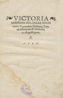 Victoria [...] Poloniae Regis contra Vayevodam Muldaviae, Turcae tributarium et subditum 22 Augusti parta