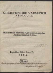 Christophori Varsevicii Apologia [acc.:] Epistola Nicolai Regii [...].