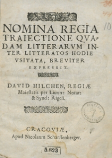 Nomina Regia Traiectione Quadam Litterarum Inter Litteratos Hodie Usitata Breviter Expressit David Hilchen
