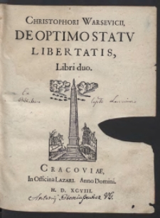 Christophori Warsevicii De Optimo Statu Libertatis Libri duo. War. A