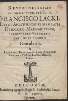 Reverendissimo In Christo Patri [...] Francisco Łącki [...] Gratulatio A Laurentio Suslyga [...]