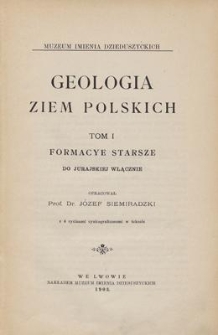 Geologia Ziem Polskich. Tom I. Formacye Starsze, do jurajskiej włącznie