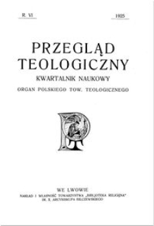 Przegląd Teologiczny : kwartalnik naukowy. Rocznik VI, 1925