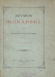 Szymon Konarski : obraz dramatyczny w pięciu aktach z prologiem