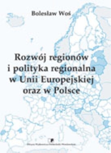 Rozwój regionów i polityka regionalna w Unii Europejskiej oraz w Polsce