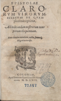 Epistolae Clarorum Virorum Selectae De Quam plurimis optimae, Ad indicandam nostrorum temporum eloquentiam
