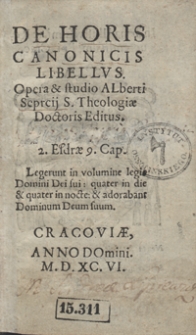 De Horis Canonicis Libellus : Opera & studio Alberti Sepricij [...] Editus [...]