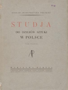 Studia do dziejów sztuki w Polsce. Tom trzeci