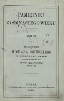 Pamiętniki Michała Ogińskiego o Polsce i Polakach : od roku 1788 aż do końca roku 1815. Tom II