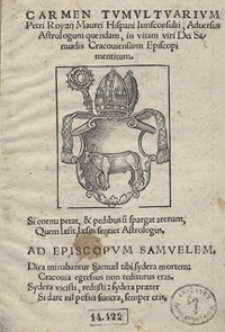 Carmen Tumultuarium Petri Royzii [...] Adversus Astrologum quendam, in vitam [...] Samuelis Cracoviensium Episcopi mentitum