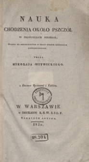 Nauka chodzenia około pszcz&oacute;ł w prowincjach polskich, oparta na rzeczywistych w kraju naszym czynionych doświadczeniach