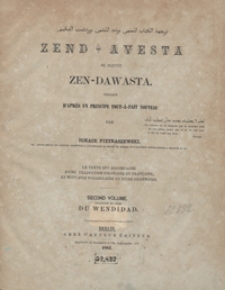 Zend-Avesta ou plut&ocirc;t Zen-Dawasta. Second volume, chapitre IX-XXII du Wendidad