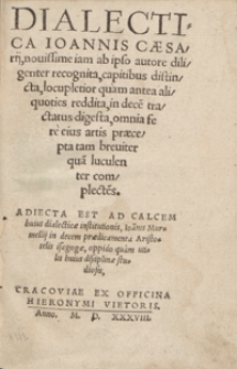 Dialectica Ioannis Caesarij, novissime iam ab ipso autore diligenter recognita [...]. Adiecta Est Ad Calcem huius dialecticae institutionis Ioa[n]nis Murmellij in decem praedicamenta Aristotelis isagogae, oppido quam utilis huius disciplinae studiosis