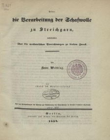 Ueber die Verarbeitung der Schafwolle zu Streichgarn, insbesondere &uuml;ber die mechanischen Vorrichtungen zu diesem Zweck