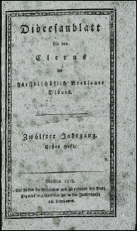 Diöcesanblatt für den Clerus der Fürstbischöflich Breslauer Diöces. Jhrg. 12, H. 1-4 (1818)
