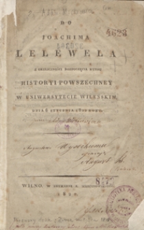 Do Joachima Lelewela z okoliczności rozpoczęcia kursu historyi powszechney w Uniwersytecie Wileńskim, dnia 6 stycznia 1822 roku