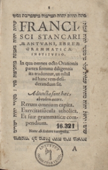 Francisci Stancari Mantuani Ebreae Grammaticae Institutio [...]