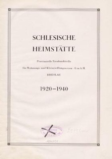 Schlesische Heimstätte : Provinzielle Treuhandstelle für Wohnungs- und. Kleinsiedlungswesen G. m. b. H., Breslau 1920-1940