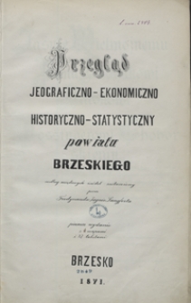 Przegląd jeograficzno-ekonomiczno-statystyczny powiatu brzeskiego według urzędowych źródeł zestawiony przez Ferdynanda Jagnie Langforta