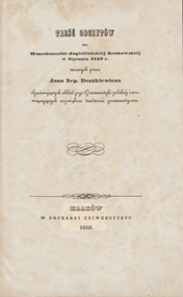 Treść odczytów we Wszechuczelni Jagiellońskiéj Krakowskiéj w styczniu 1849 r. mianych przez Jana Nep. Deszkiewicza, objaśniających układ jego Grammatyki polskiéj i rozwiązujących największe trudności grammatyczne