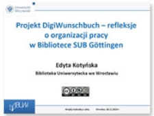 Projekt DigiWunschbuch - refleksje o organizacji pracy w Bibliotece SUB Göttingen (prezentacja)