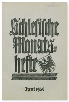 Schlesische Monatshefte : Blätter für Nationalsozialistische Kultur des Deutschen Südostens. 13. Jahrgang, Juni 1936, Nummer 6