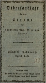 Diöcesanblatt für den Clerus der Fürstbischöflich Breslauer Diöces. Jhrg. 5, H. 1-4 (1809/1810)