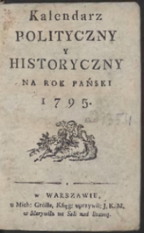 Kalendarz Polityczny i Historyczny Na Rok […] 1795
