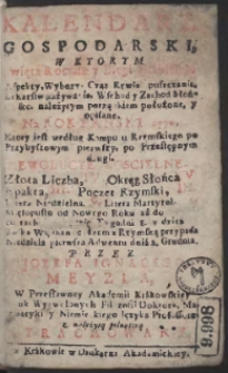 Kalendarz Gospodarski, W Kt&oacute;rym święta roczne i biegi niebieskie [&hellip;] położone, y opisane, Na Rok [&hellip;] 1770 [&hellip;] / Przez Jozefa Ignacego Meyzla [&hellip;] Wyrachowany