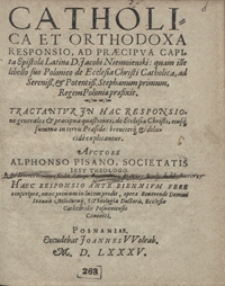 Catholica Et Orthodoxa Responsio Ad Praecipua Capita Epistolae Latinae D. Jacobi Niemojevski [...]