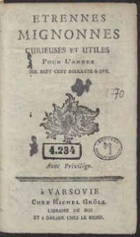 Etrennes Mignonnes Curieuses Et Utiles Pour L&rsquo;Ann&eacute;e Mille Sept Cent Soixante & Dix [1770]