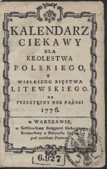 Kalendarz Ciekawy Dla Krolestwa Polskiego Y Wielkiego Księstwa Litewskiego Na [&hellip;] Rok [&hellip;] 1776