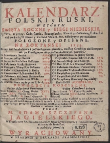 Kalendarz Polski i Ruski : W Ktorym Swięta Roczne i Biegi Niebieskie […] Połozone y Opisane Na Rok […] 1753 […]