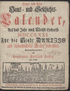 Neuer und Alter Haus= und Geschichts-Calender Auf das Jahr [&hellip;] 1771 F&uuml;r die Stadt Dantzig [&hellip;]