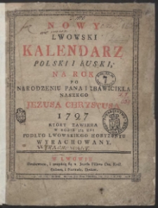 Nowy Lwowski Kalendarz Polski I Ruski Na Rok […] 1797 […]