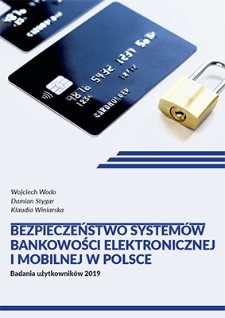 Bezpieczeństwo systemów bankowości elektronicznej i mobilnej w Polsce : badania użytkowników 2019
