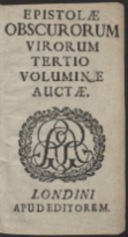 Epistolae Obscurorum Virorum : Tertio Voluminae [!] Auctae