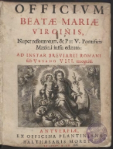 Officivm Beatae Mariae Virginis Nuper reformatum…