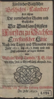 Fürstlicher Sächsischer Geschichts-Calender, [...] vom Jahr 1601. biß 1697 [...]