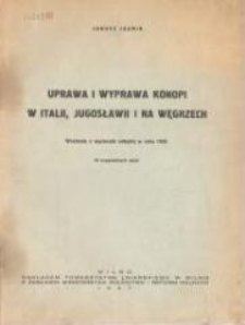 Uprawa i wyprawa konopi w Italii, Jugosławii i na Węgrzech : (wrażenia z wycieczki odbytej w roku 1935)