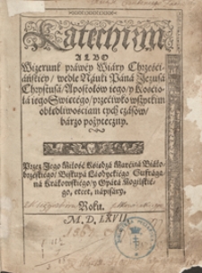 Katechizm Albo Wizerunk prawey Wiary Chrześciańskiey wedle Nauki Pana Jezusa Chrystusa [...]. - War. A