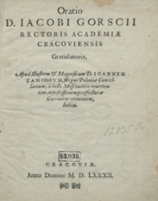 Oratio D. Iacobi Gorscii [...] Gratulatoria Apud [...] Ioannem Zamoscium [...] a bello Moscovitico revertentem [...] habita