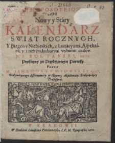 Hēmerologeion Abo Nowy y Stáry Kalendarz Swiąt Rocznych, Y Biegow Niebieskich, […] Na Rok Panski, 1672. […]