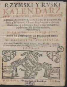 Rzymski Y Ruski Kalendarz, Swiąt Rocznych, y Biegow Niebieskich, […] Ná Rok od Národzenia Páńskiego, 1707 […]