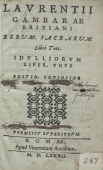 Laurentii Gambarae Brixiani Rerum Sacrarum Libri Tres. Idylliorum Liber Unus. - Editio Copiosior