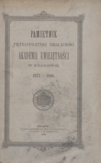 Pamiętnik piętnastoletniej działalności Akademii Umiejętności w Krakowie, 1873-1888