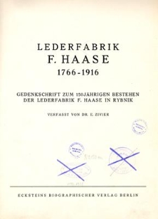 Lederfabrik F. Haase 1766-1916. Gedenkschrift zum 150jährigen Bestehen der Lederfabrik F. Haase in Rybnik