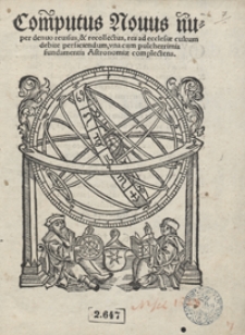 Computus Novus nuper denuo revisus et recollectus [...] una cum pulcherrimis fundamentis Astronomiae complectens