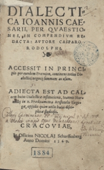 Dialectica Ioannis Caesarii Per Quaestiones in Compendium redacta [...]. Adcessit in Principio per eundem Proemion, continens totius Dialectici negocij summam ac usum. Adiecta Est Ad Calcem huius Dialecticae institutionis Ioannis Murmellij in x Praedicamenta Aristotaelis Isagoge, oppido quam utilis huius disciplinae studiosis